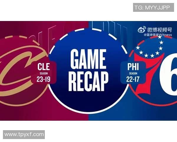 骑士与76人激战正酣双方争夺激烈比分悬念迭起